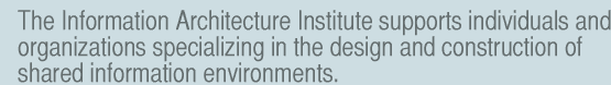 O Instituto de Arquitetura de Informa��o IAI apoia indiv�duos e organiza��es, especializada na concep��o e constru��o de espa�os de informa��o partilhada.